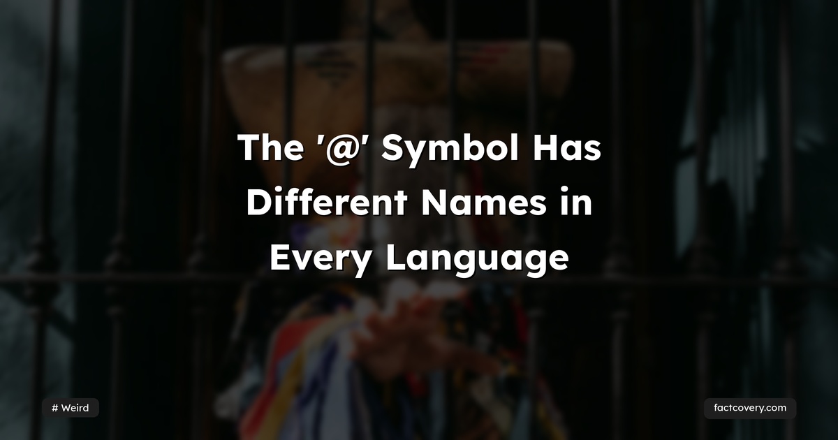The '@' Symbol Has Different Names in Every Language — Factcovery